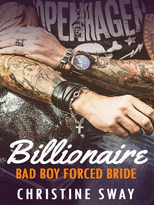 cover image of Billionaire Bad Boy Forced Bride Romance